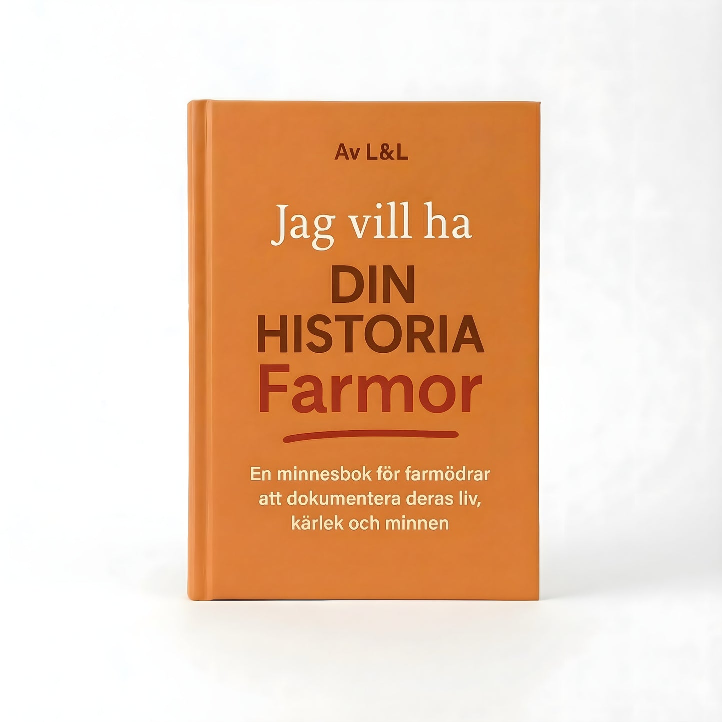 Jag vill ha din historia, farmor – en minnesbok för farmödrar