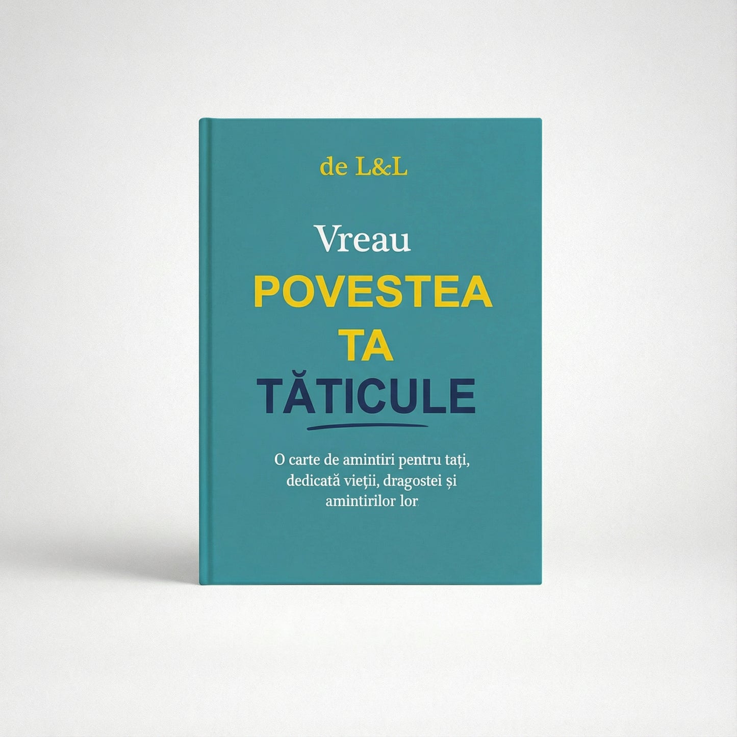 Vreau povestea ta, tăticule – o carte de amintiri pentru tați